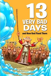 Enlarge image Cover: 13 Very Bad Days and How God Fixed Them - Standard Publishing