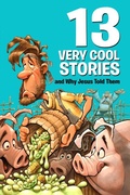 Cover: 13 Very Cool Stories and Why Jesus Told Them - Standard Publishing