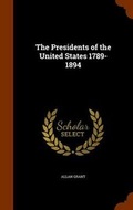 Cover: The Presidents of the United States 1789-1894 - Arkose Press