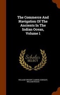 Cover: The Commerce And Navigation Of The Ancients In The Indian Ocean, Volume 1 - Arkose Press
