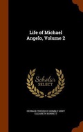 Cover: Life of Michael Angelo, Volume 2 - Arkose Press