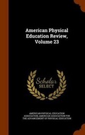 Cover: American Physical Education Review, Volume 23 - Arkose Press