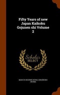 Cover: Fifty Years of new Japan Kaikoku Gojunen shi Volume 2 - Arkose Press