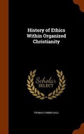 Cover: History of Ethics Within Organized Christianity - Arkose Press
