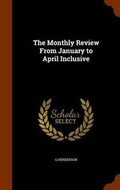Cover: The Monthly Review from January to April Inclusive - Arkose Press
