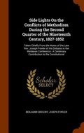 Cover: Side Lights On the Conflicts of Methodism During the Second Quarter of the Nineteenth Century, 1827-1852 - Arkose Press