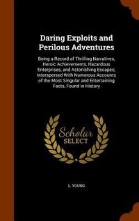 Enlarge image Cover: Daring Exploits and Perilous Adventures - Arkose Press