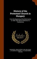 Cover: History of the Protestant Church in Hungary - Arkose Press