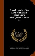 Cover: Encyclopaedia of the Laws of England, Being a new Abridgment Volume 13 - Arkose Press