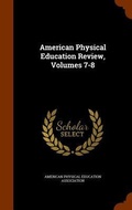 Cover: American Physical Education Review, Volumes 7-8 - Arkose Press