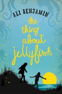 Abbildung von: The Thing about Jellyfish - Macmillan Children's Books