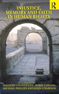 Enlarge image Cover: Injustice, Memory and Faith in Human Rights - Routledge