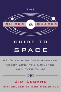 Enlarge image Cover: The Quirks & Quarks Guide to Space - McClelland & Stewart Inc.