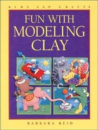 Enlarge image Cover: Fun with Modeling Clay - Kids Can Press