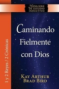 Cover: Caminando Fielmente con Dios (1/2 Reyes / 2 Cronicas) NSEI estudio / Walking Faithfully with God (1&2 Kings - 2 Chronicles) NISS Study - Precept Minstries International