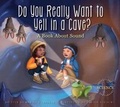 Cover: Do You Really Want to Yell in a Cave? - Amicus Illustrated