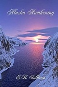 Cover: Alaska Awakening - Solstice Publishing