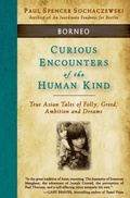 Cover: Curious Encounters of the Human Kind - Borneo - Explorer's Eye Press
