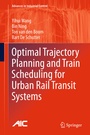 Cover: Optimal Trajectory Planning and Train Scheduling for Urban Rail Transit Systems - Springer