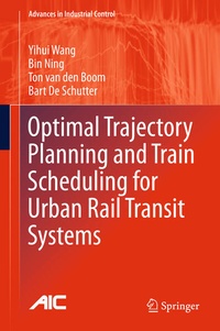 Enlarge image Cover: Optimal Trajectory Planning and Train Scheduling for Urban Rail Transit Systems - Springer