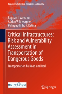 Enlarge image Cover: Critical Infrastructures: Risk and Vulnerability Assessment in Transportation of Dangerous Goods - Springer