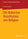 Cover: Die diskursive Konstitution von Religion - Springer VS