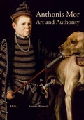 Cover: Anthonis Mor: Art and Authority - Brill