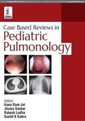 Cover: Case Based Reviews in Pediatric Pulmonology - Jaypee Brothers Medical Publishers