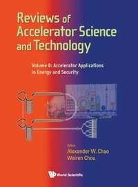Enlarge image Cover: Reviews Of Accelerator Science And Technology - Volume 8: Accelerator Applications In Energy And Security - World Scientific Publishing Co Pte Ltd