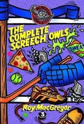 Cover: The Complete Screech Owls, Volume 3 - McClelland & Stewart Inc.