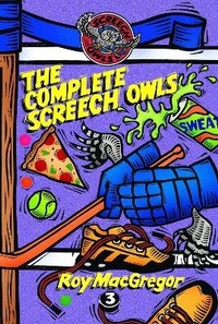 Enlarge image Cover: The Complete Screech Owls, Volume 3 - McClelland & Stewart Inc.