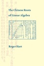 Cover: The Chinese Roots of Linear Algebra - Johns Hopkins University Press