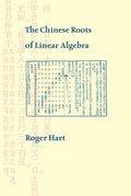 Cover: The Chinese Roots of Linear Algebra - Johns Hopkins University Press