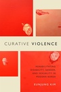 Cover: Curative Violence - Duke University Press