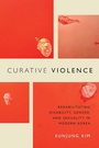 Cover: Curative Violence - Duke University Press