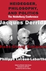 Cover: Heidegger, Philosophy, and Politics - Fordham University Press