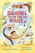 Cover: Squirrel in the House - Holiday House Inc