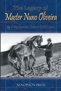 Cover: The Legacy of Master Nuno Oliveira - Xenophon Press LLC