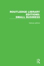 Cover: Routledge Library Editions: Small Business - Routledge