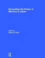 Cover: Excavating the Power of Memory in Japan - Routledge
