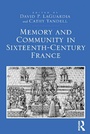 Cover: Memory and Community in Sixteenth-Century France - Routledge