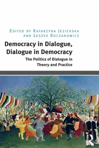 Enlarge image Cover: Democracy in Dialogue, Dialogue in Democracy - Routledge