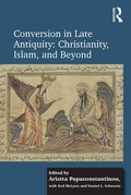 Cover: Conversion in Late Antiquity: Christianity, Islam, and Beyond - Routledge