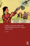 Cover: Public Health and the Modernization of China, 1865-2015 - Routledge
