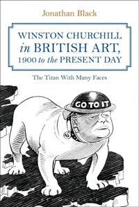 Abbildung von: Winston Churchill in British Art, 1900 to the Present Day - Bloomsbury Academic