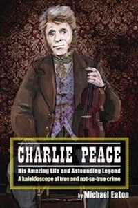 Enlarge image Cover: Charlie Peace - Five Leaves Publications