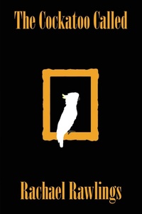 Enlarge image Cover: The Cockatoo Called - Hydra Publications