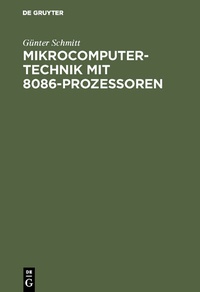 Enlarge image Cover: Mikrocomputertechnik mit 8086-Prozessoren - De Gruyter Oldenbourg