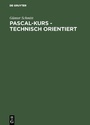 Cover: Pascal-Kurs - technisch orientiert - De Gruyter Oldenbourg