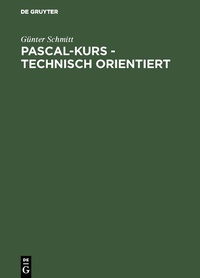 Abbildung von: Pascal-Kurs - technisch orientiert - De Gruyter Oldenbourg